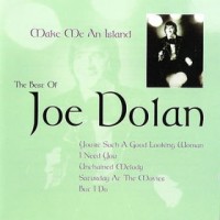 Purchase Joe Dolan - Make Me An Island (The Best of Joe Dolan)