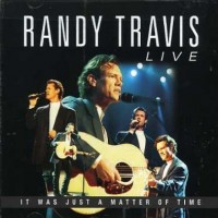 Purchase Randy Travis - It Was Just A Matter Of Time (Live)
