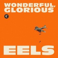 Purchase EELS - Wonderful, Glorious (Deluxe Edition) CD1