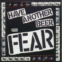 Purchase Fear - Have Another Beer With Fear