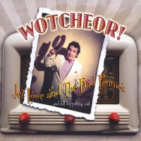 Purchase Jez Lowe - Wotcheor! (With The Bad Pennies)
