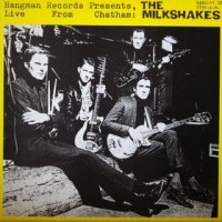 Purchase The Milkshakes - Live From Chatham (Vinyl)
