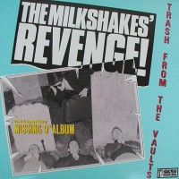 Purchase The Milkshakes - Milkshakes Revenge! The Legendary Missing 9Th Album (Vinyl)