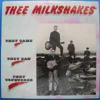 Purchase The Milkshakes - They Came They Saw They Conquered (Vinyl)
