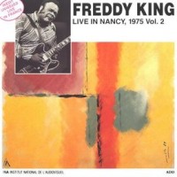 Purchase Freddie King - Live In Nancy 1975 - Volume 2 (Reissue 1989)