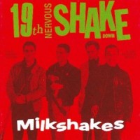 Purchase The Milkshakes - 19Th Nervous Shakedown