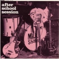 Purchase The Milkshakes - After School Session (Vinyl)