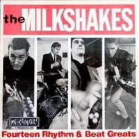 Purchase The Milkshakes - Fourteen Rhythm & Beat Greats (Vinyl)