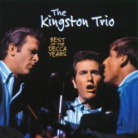 Purchase The Kingston Trio - Best Of The Decca Years