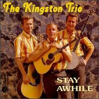 Purchase The Kingston Trio - Stay Awhile (Vinyl)