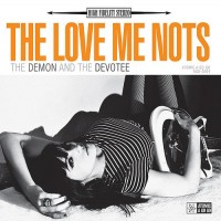 Purchase The Love Me Nots - The Demon And The Devotee