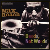 Purchase Max Roach - Deeds, Not Words (Remastered 2003)