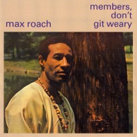 Purchase Max Roach - Members, Don't Git Weary (Remastered 1999)