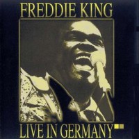 Purchase Freddie King - Live In Germany (Vinyl) CD1