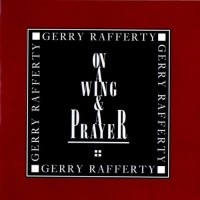 Purchase Gerry Rafferty - On A Wing & A Prayer