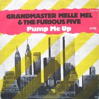 Purchase Grandmaster Melle Mel & The Furious Five - Pump Me Up - The Megamelle Mix (VLS)