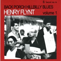 Purchase Henry Flynt - Back Porch Hillbilly Blues Volume 1