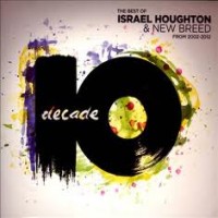 Purchase Israel Houghton - Decade: The Best Israel Houghton And New Breed CD2