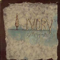 Purchase Ivory - Sad Cypress (Reissue 1993) (Bonus Tracks)