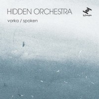 Purchase Hidden Orchestra - Vorka / Spoken (Double A-Side Digital Single)