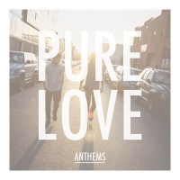 Purchase Pure Love - Anthems