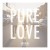 Buy Pure Love - Anthems Mp3 Download