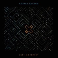 Purchase Robert DeLong - Just Movement
