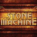 Buy Stone Machine - Stone Machine Mp3 Download