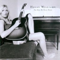 Purchase Holly Williams - The Ones We Never Knew