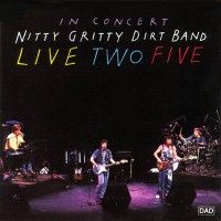 Purchase Nitty Gritty Dirt Band - Live Two Five