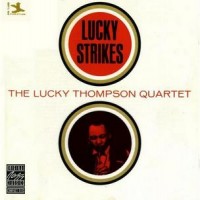 Purchase Lucky Thompson Quartet - Lucky Strikes (Remastered 2007)