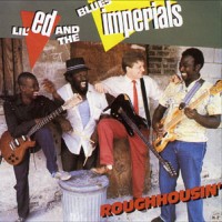 Purchase Lil' Ed & The Blues Imperials - Roughhousin' (Vinyl)