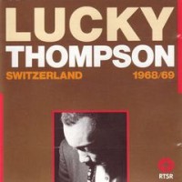 Purchase Lucky Thompson - Live In Switzerland (Vinyl)