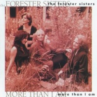 Purchase The Forester Sisters - More Than I Am