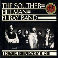 Purchase The Souther-Hillman-Furay Band - Trouble In Paradise (Vinyl)