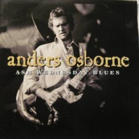 Purchase Anders Osborne - Ash Wednesday Blues