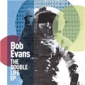 Buy Bob Evans - The Double Life (EP) Mp3 Download