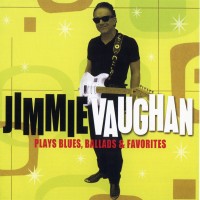 Purchase Jimmie Vaughan - Plays Blues, Ballads Favorites