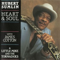 Purchase Hubert Sumlin - Heart & Soul (With James Cotton & Little Mike And The Tornadoes)