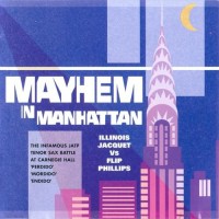 Purchase Illinois Jacquet - Mayhem In Manhattan (With Flip Phillips)