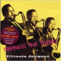 Purchase Illinois Jacquet - Swing's The Thing/ Cool Rage Session (Vinyl)