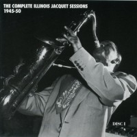 Purchase Illinois Jacquet - The Complete Illinois Jacquet Sessions 1945-50 CD2