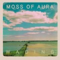 Buy Moss Of Aura - Wading Mp3 Download