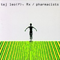 Purchase Ted Leo & The Pharmacists - Tej Leo(?), Rx / Pharmacists