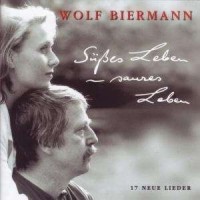 Purchase Wolf Biermann - Süßes Leben, Saures Leben