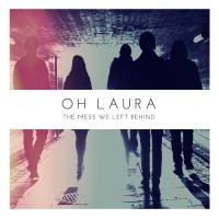 Purchase Oh Laura - The Mess We Left Behind CD1