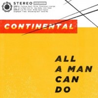 Purchase The Continental - All A Man Can Do