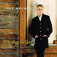 Purchase Dale Watson - Whiskey Or God