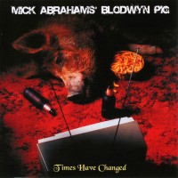 Purchase Mick Abrahams' Blodwyn Pig - Times Have Changed