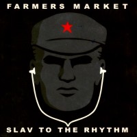 Purchase Farmers Market - Slav To The Rythm
